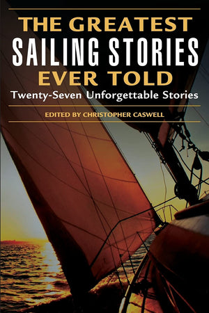 Greatest Sailing Stories Ever Told: Twentyseven Unforgettable Stories,Used