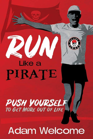 Run Like a PIRATE: Push Yourself to Get More Out of Life,Used