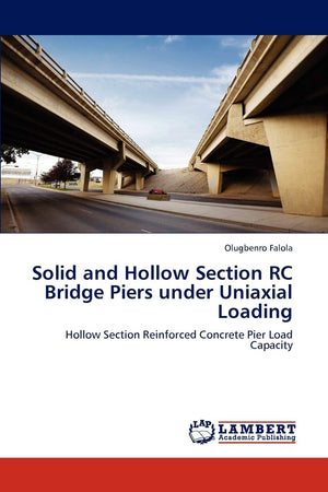 Solid and Hollow Section RC Bridge Piers under Uniaxial Loading: Hollow Section Reinforced Concrete Pier Load Capacity,Used