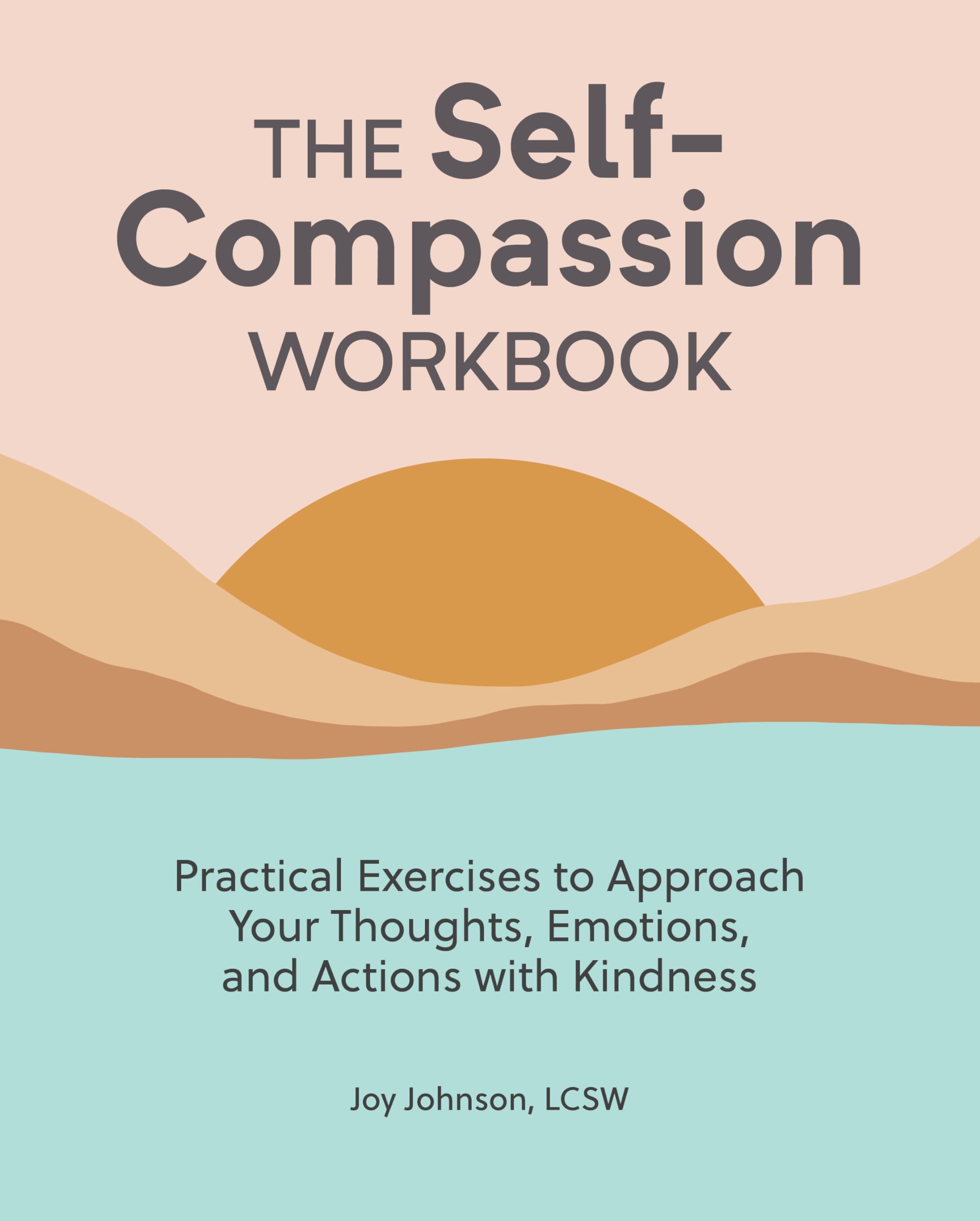 The SelfCompassion Workbook: Practical Exercises to Approach Your Thoughts, Emotions, and Actions with Kindness,Used