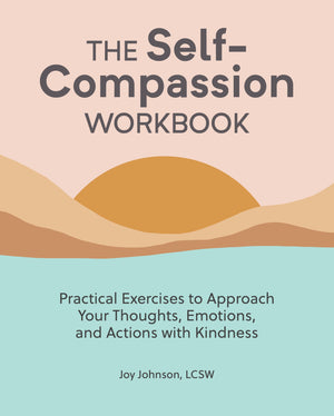 The SelfCompassion Workbook: Practical Exercises to Approach Your Thoughts, Emotions, and Actions with Kindness,Used