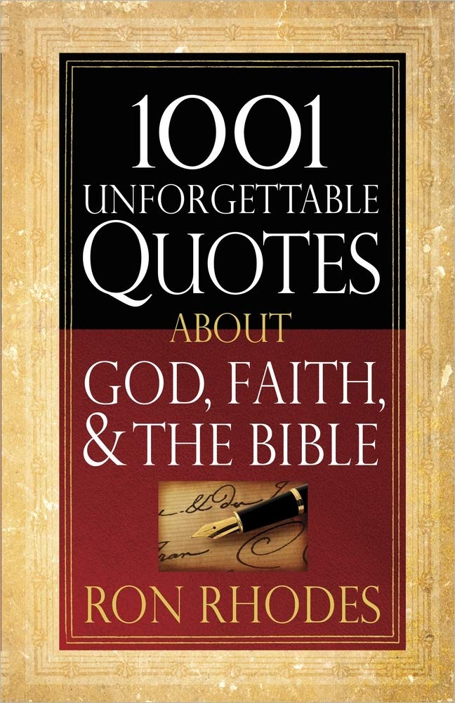 1001 Unforgettable Quotes About God, Faith, And The Bible,New