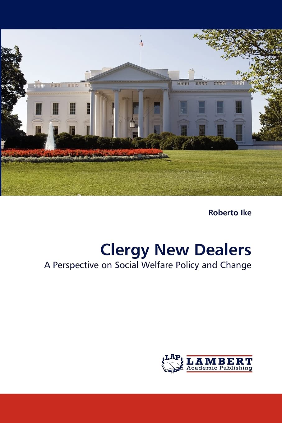 Clergy New Dealers: A Perspective on Social Welfare Policy and Change,Used