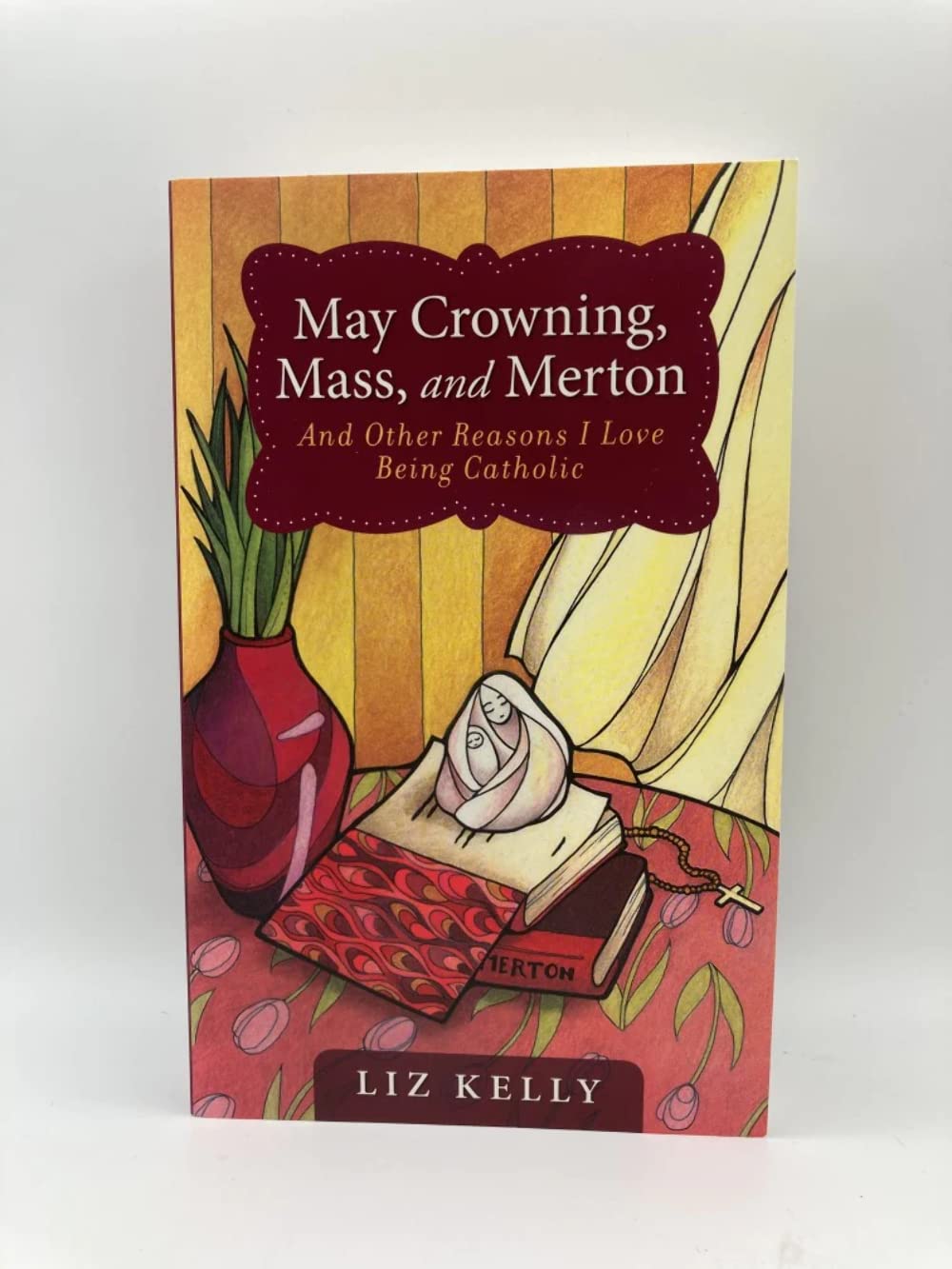May Crowning, Mass, And Merton And Other Reasons I Love Being Catholic,Used