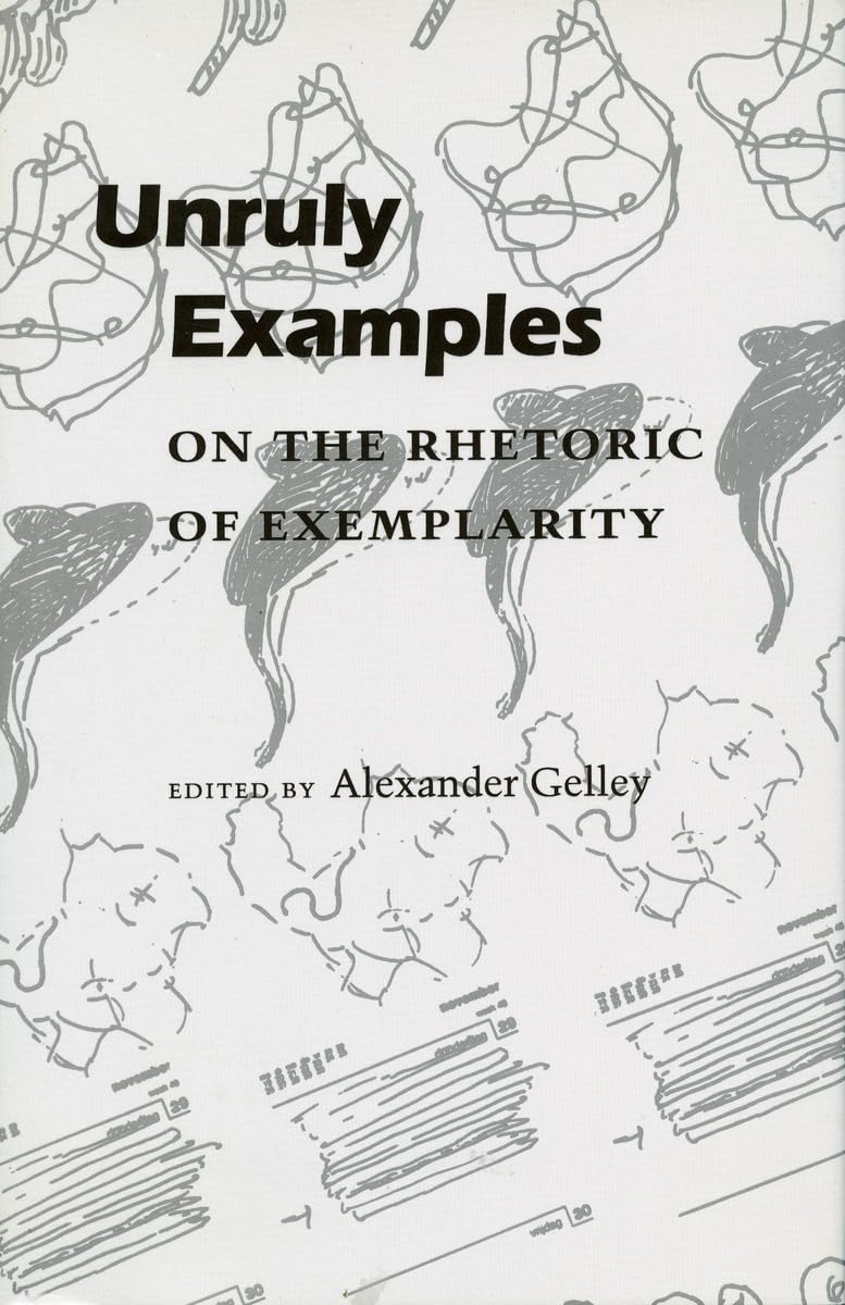 Unruly Examples: On The Rhetoric Of Exemplarity,Used