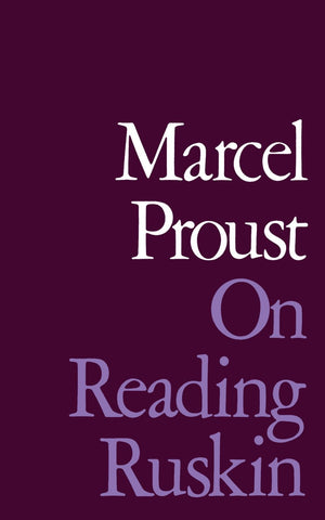 On Reading Ruskin (Prefaces to La Bible D'Amiens and Sesame Et Les Lys, with Se),Used