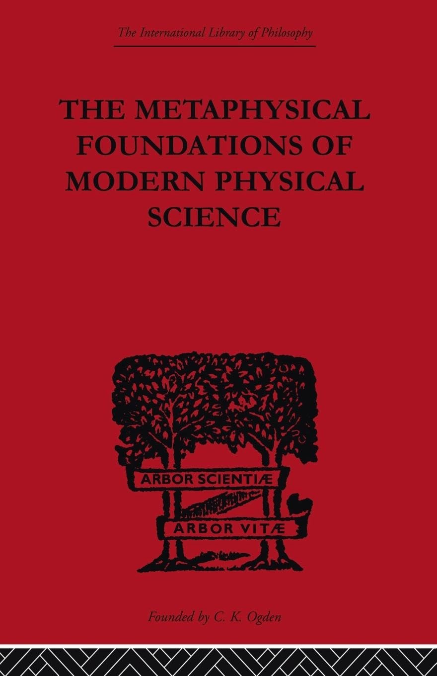 The Metaphysical Foundations of Modern Physical Science (International Library of Philosophy),Used