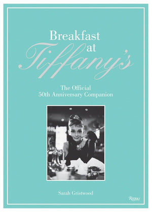 Breakfast at Tiffany's: The Official 50th Anniversary Companion,Used