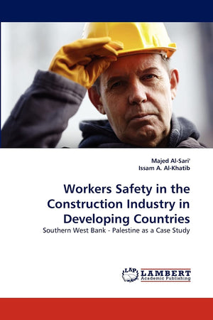 Workers Safety in the Construction Industry in Developing Countries: Southern West Bank  Palestine as a Case Study,Used