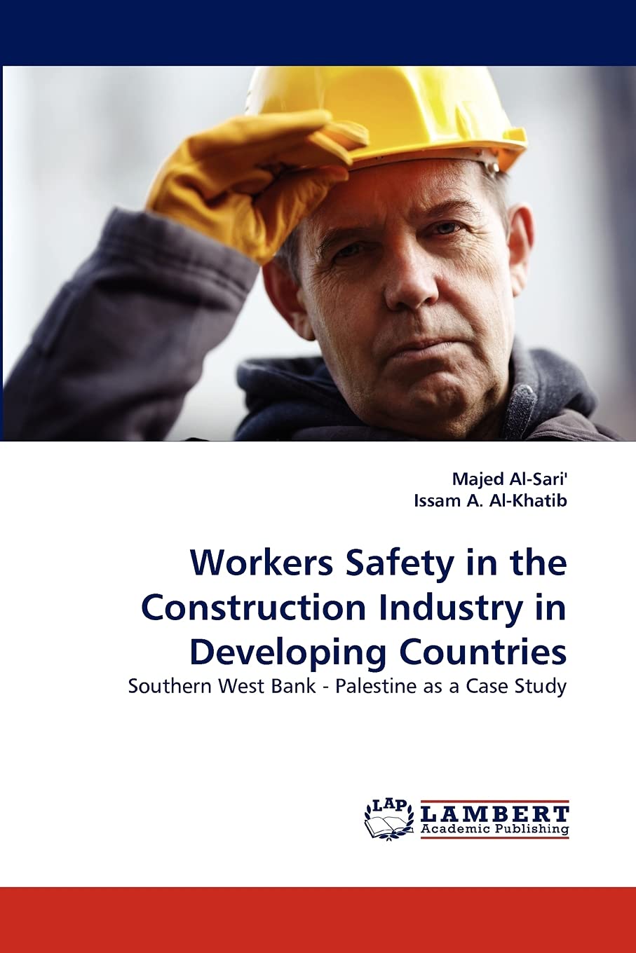 Workers Safety in the Construction Industry in Developing Countries: Southern West Bank  Palestine as a Case Study,Used