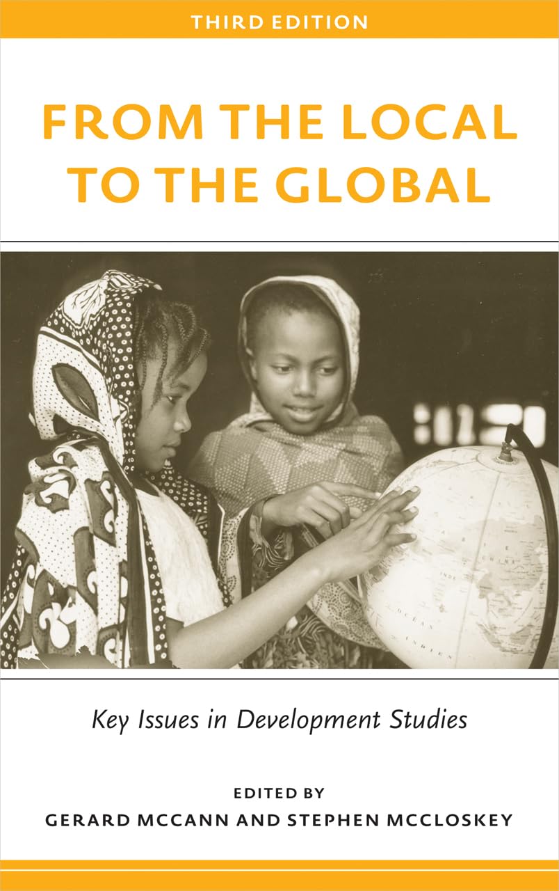 From the Local to the Global, Third Edition: Key Issues in Development Studies,Used