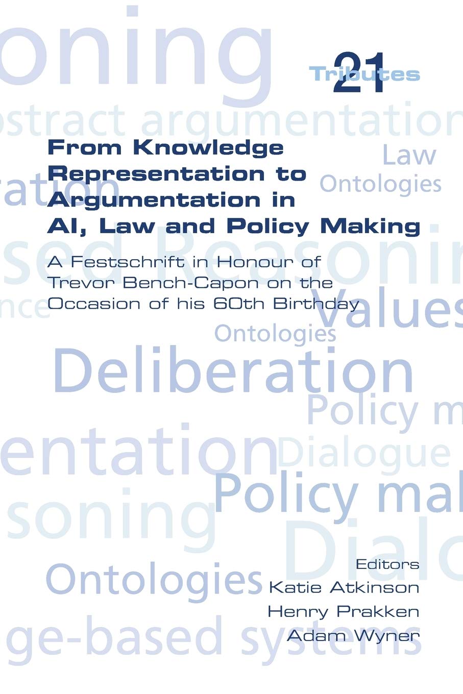 From Knowledge Representation to Argumentation in AI, Law and Policy Making. a Festscrift in Honour of Trevor BenchCapon on the,Used