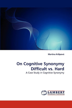 On Cognitive Synonymy Difficult vs. Hard: A Case Study in Cognitive Synonymy,Used