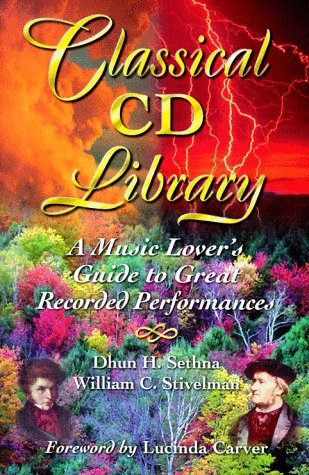 Classical Cd Library: A Music Lover'S Guide To Great Recorded Performances,Used
