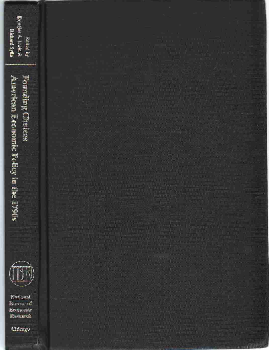 Founding Choices: American Economic Policy in the 1790s (National Bureau of Economic Research Conference Report),New