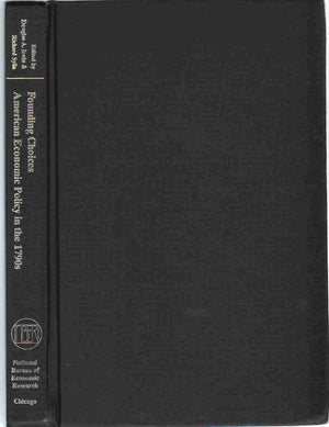 Founding Choices: American Economic Policy in the 1790s (National Bureau of Economic Research Conference Report),Used