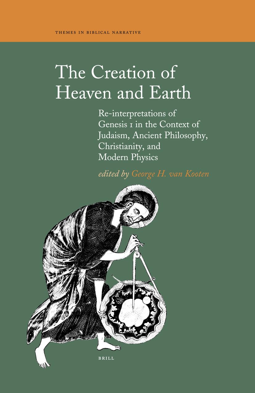 The Creation Of Heaven And Earth: Reinterpretations Of Genesis 1 In The Context Of Judaism, Ancient Philosophy, Christianity, A,Used