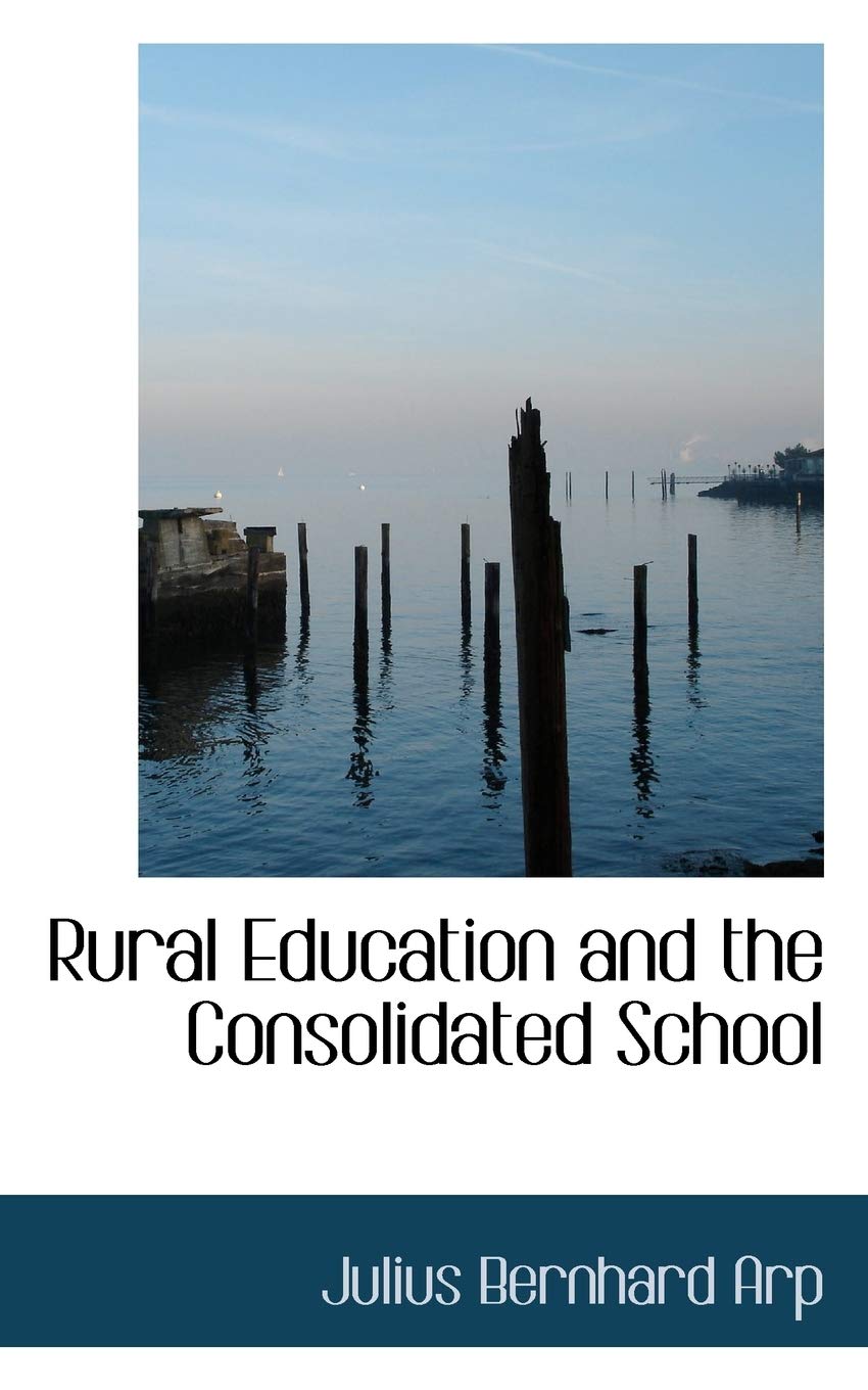 Rural Education and the Consolidated School,Used