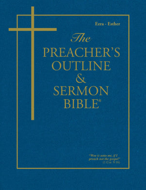 The Preacher's Outline & Sermon Bible: Ezra, Nehemiah, Esther (The Preacher's Outline & Sermon Bible KJV),Used