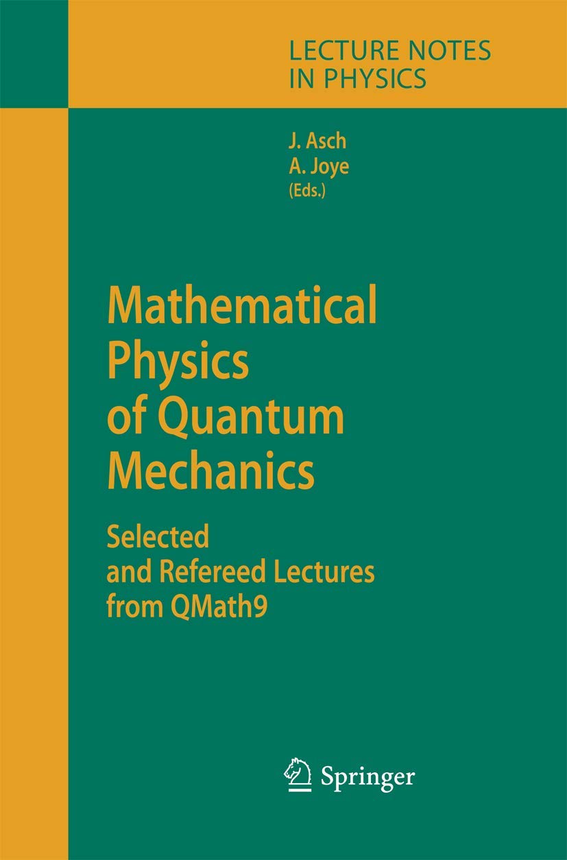 Mathematical Physics of Quantum Mechanics: Selected and Refereed Lectures from QMath9 (Lecture Notes in Physics, 690),Used