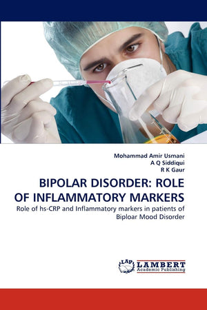 BIPOLAR DISORDER: ROLE OF INFLAMMATORY MARKERS: Role of hsCRP and Inflammatory markers in patients of Biploar Mood Disorder,Used