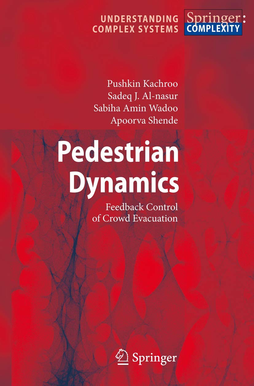 Pedestrian Dynamics: Feedback Control of Crowd Evacuation (Understanding Complex Systems),Used