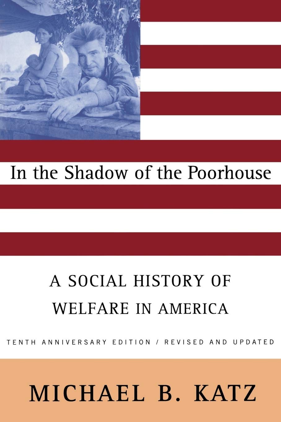 In the Shadow Of the Poorhouse (Tenth Anniversary Edition): A Social History Of Welfare In America,Used