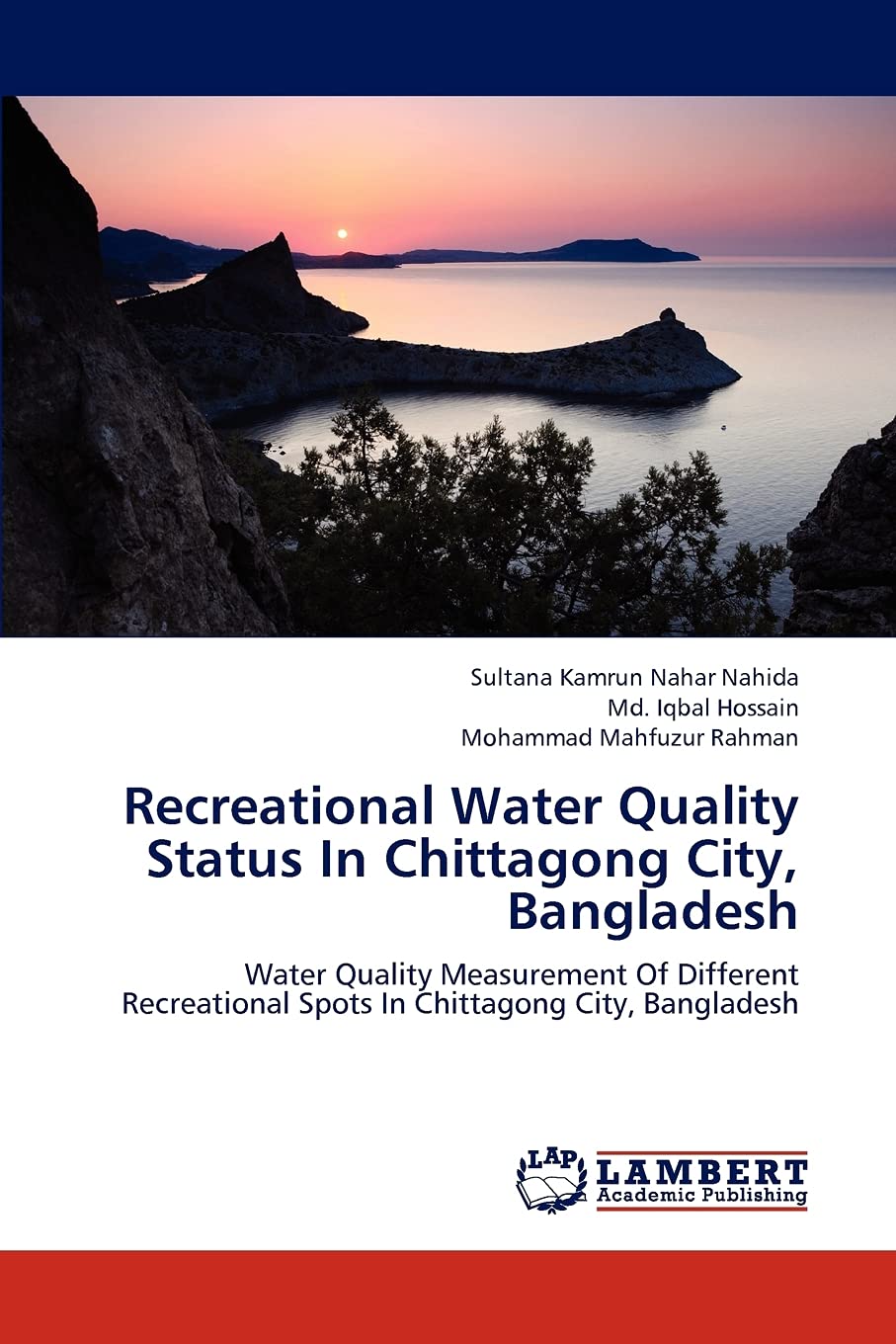 Recreational Water Quality Status In Chittagong City, Bangladesh: Water Quality Measurement Of Different Recreational Spots In C,Used