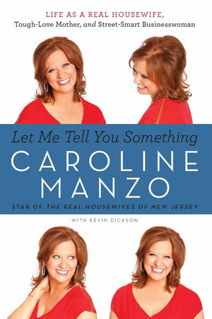 Let Me Tell You Something: Life as a Real Housewife, ToughLove Mother, and StreetSmart Businesswoman,Used
