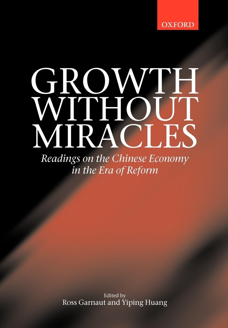 Growth without Miracles: Readings on the Chinese Economy in the Era of Reform,New
