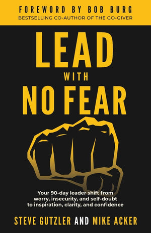 Lead With No Fear: Your 90day leader shift from worry, insecurity, and selfdoubt to inspiration, clarity, and confidence,Used