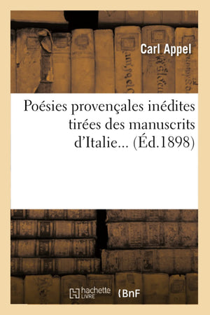 Posies Provenales Indites Tires Des Manuscrits D'Italie (D.1898) (Litterature) (French Edition),New