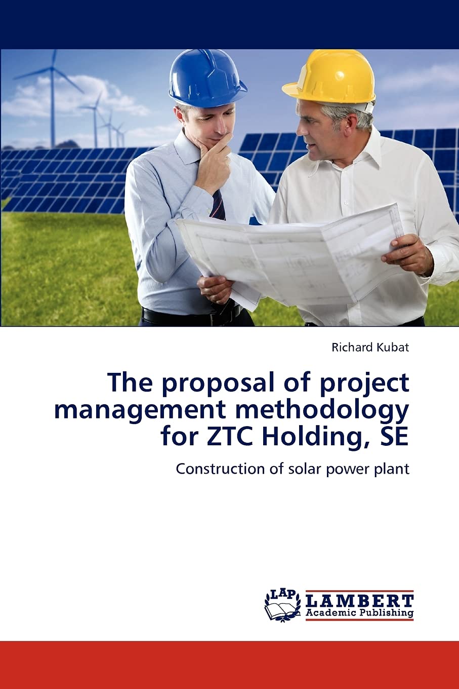 The proposal of project management methodology for ZTC Holding, SE: Construction of solar power plant,Used