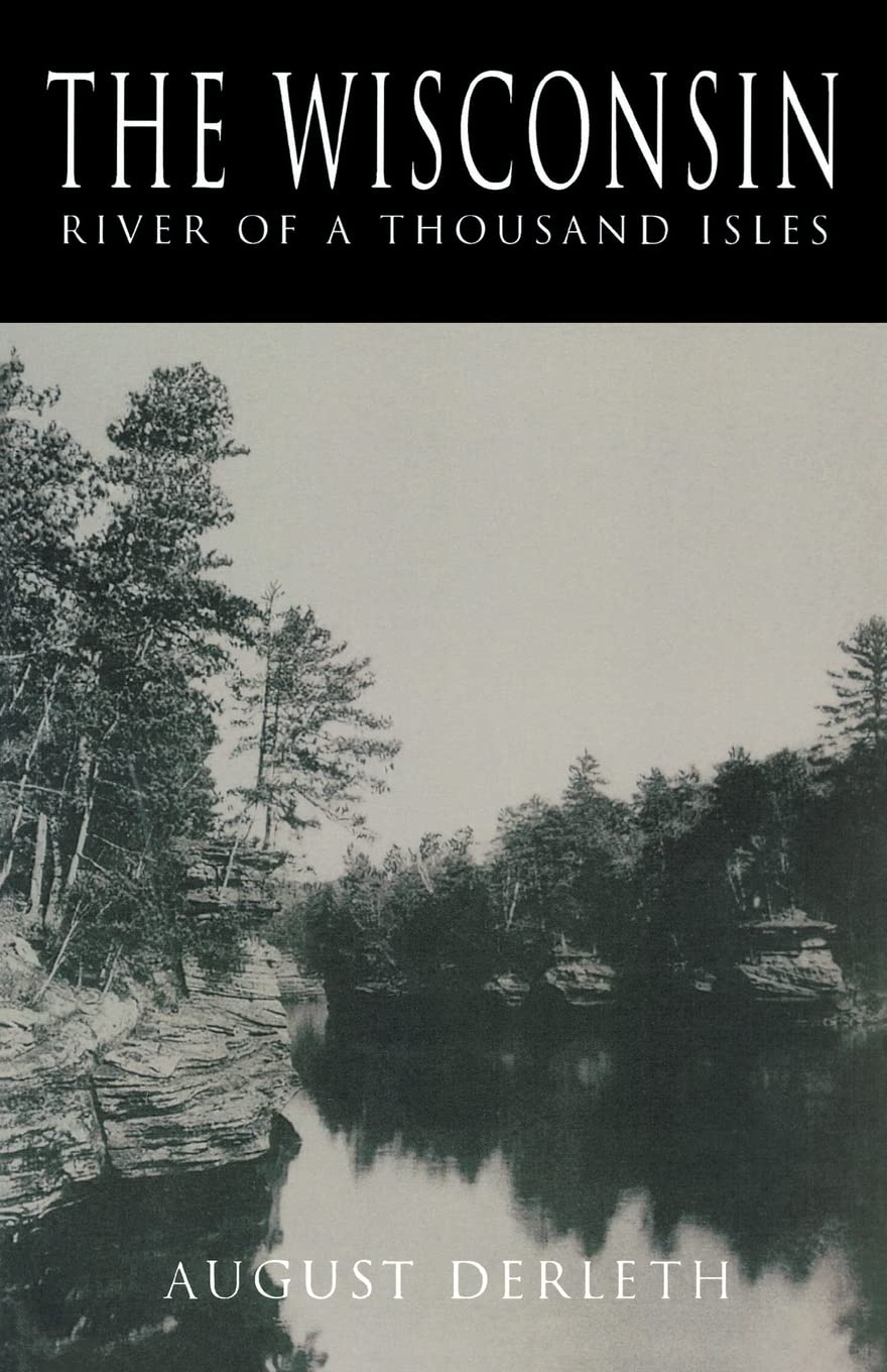 The Wisconsin: River of a Thousand Isles (A North Coast Book),Used