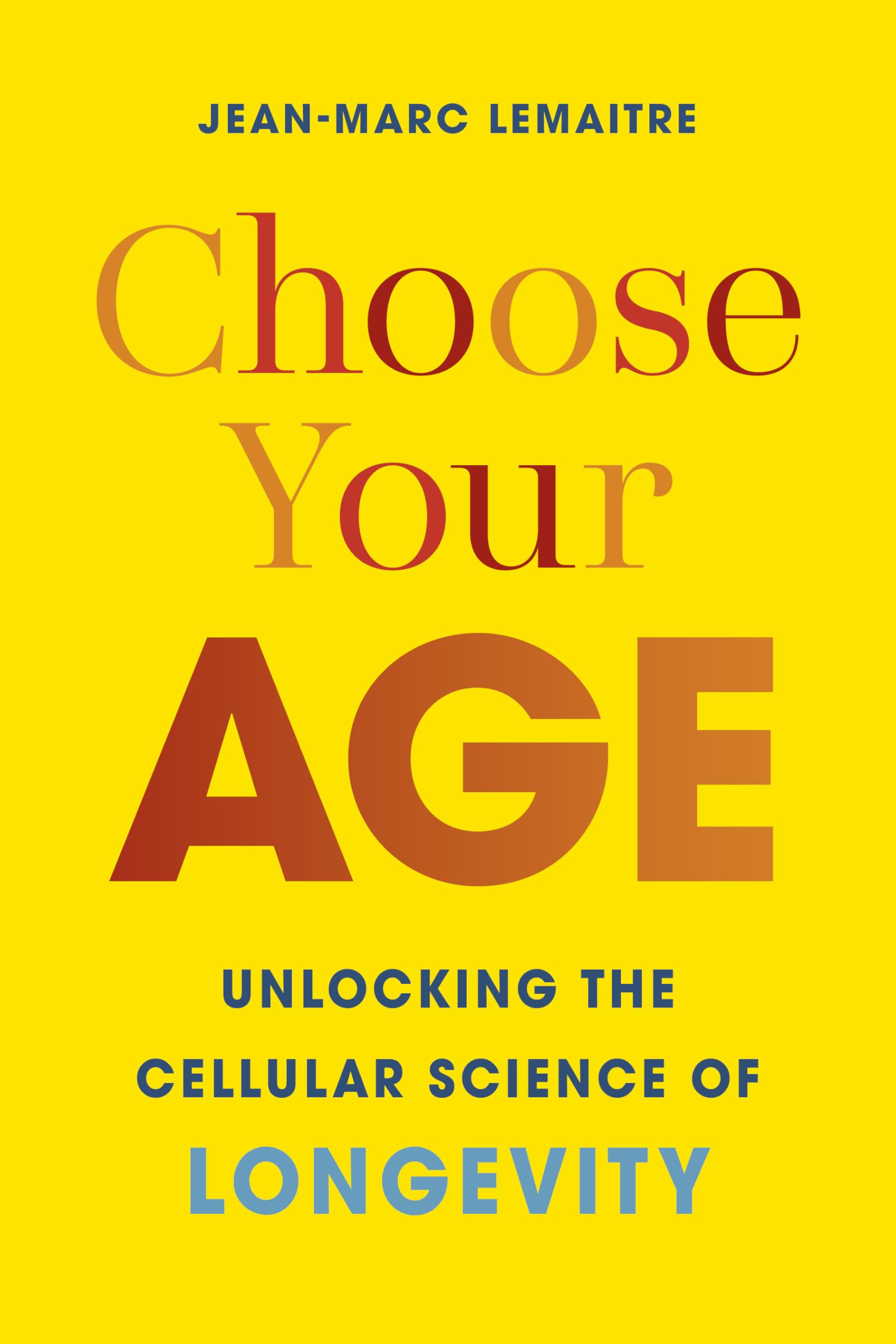 Choose Your Age: Unlocking The Cellular Science Of Longevity