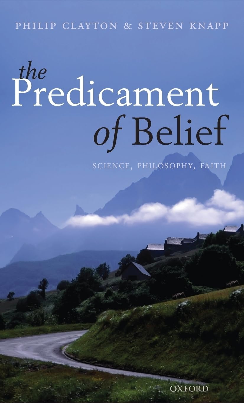 The Predicament of Belief: Science, Philosophy, and Faith,Used