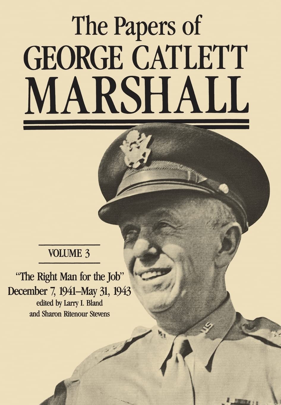 The Papers of George Catlett Marshall: 'The Right Man for the Job,' December 7, 1941May 31, 1943 (Volume 3),Used