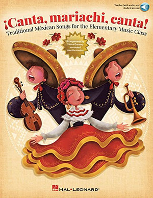 Canta, mariachi, canta! Traditional Mexican Songs for the Elementary Music Class (Book/Online Media),New