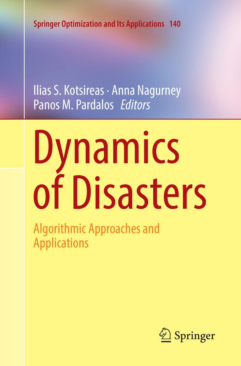 Dynamics of Disasters: Algorithmic Approaches and Applications (Springer Optimization and Its Applications, 140),Used