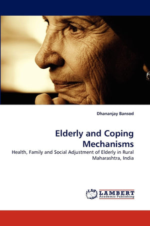 Elderly and Coping Mechanisms: Health, Family and Social Adjustment of Elderly in Rural Maharashtra, India,Used