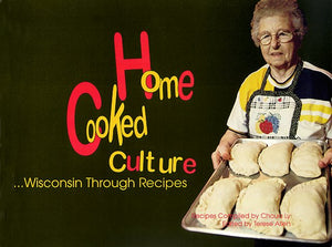 Home Cooked Culture: Wisconsin through Recipes,Used