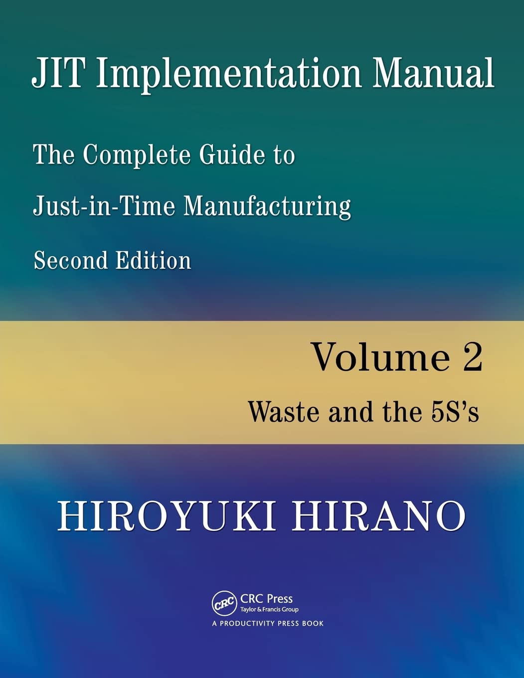 JIT Implementation Manual  The Complete Guide to JustInTime Manufacturing: Volume 2  Waste and the 5S's,Used