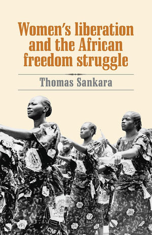 Women'S Liberation And The African Freedom Struggle,Used