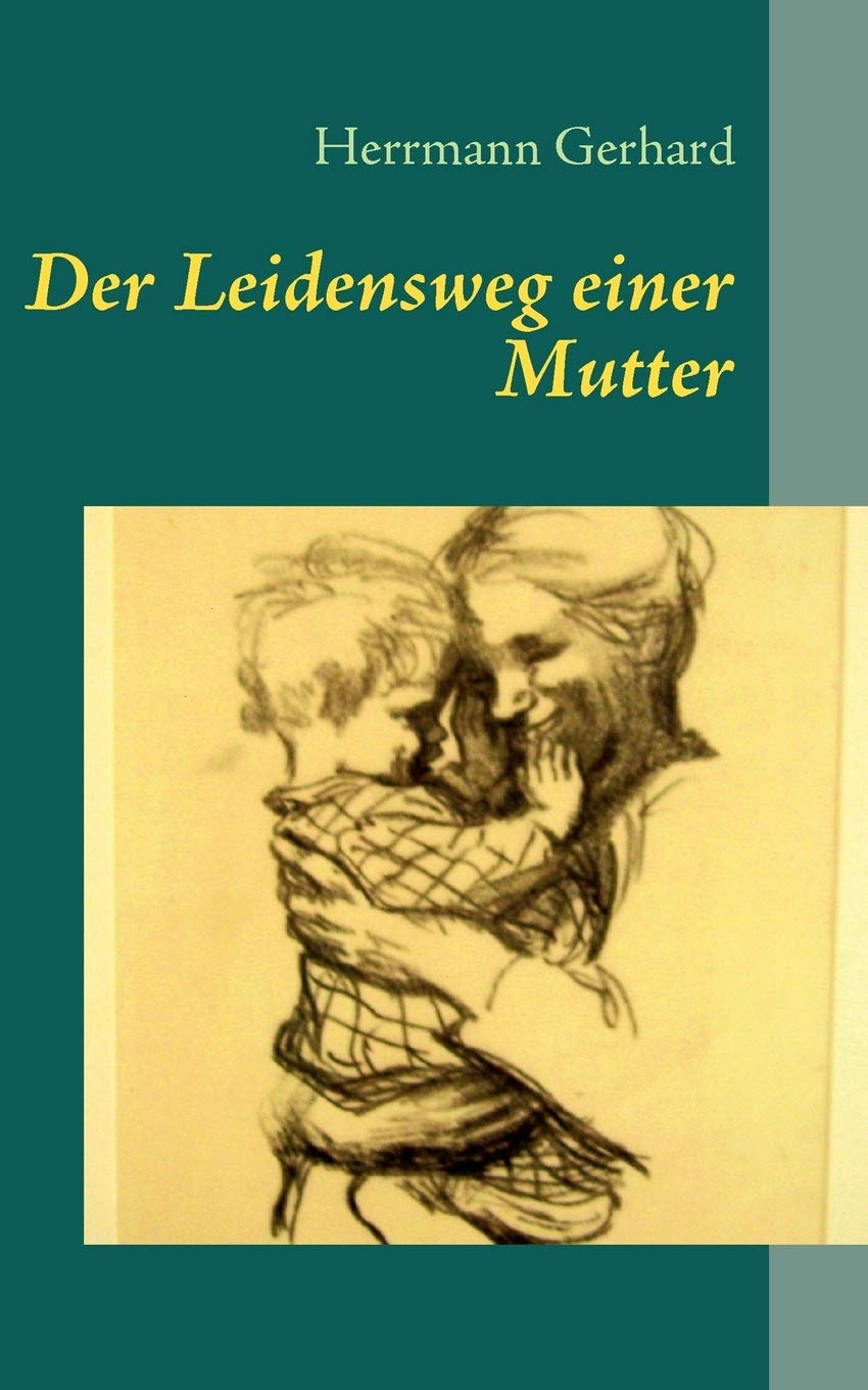 Der Leidensweg einer Mutter (German Edition),Used