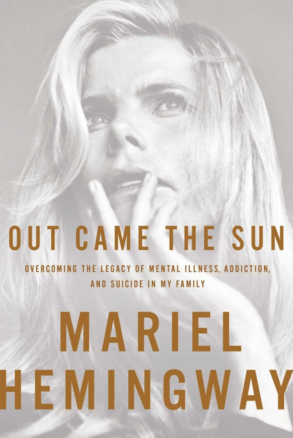 Out Came The Sun: Overcoming The Legacy Of Mental Illness, Addiction, And Suicide In My Family
