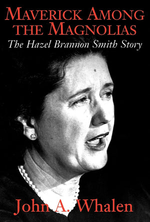 Maverick Among the Magnolias: The Hazel Brannon Smith Story,Used