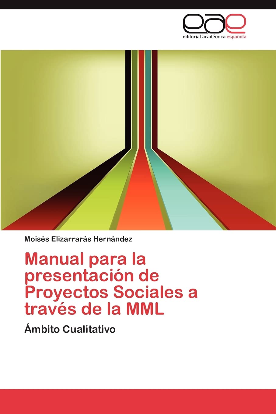 Manual para la presentacin de Proyectos Sociales a travs de la MML: mbito Cualitativo (Spanish Edition),Used