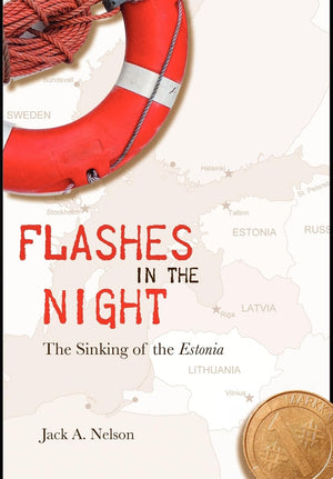 Flashes in the Night: The Sinking of the Estonia,New