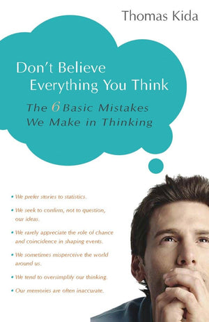 Don't Believe Everything You Think: The 6 Basic Mistakes We Make in Thinking,Used