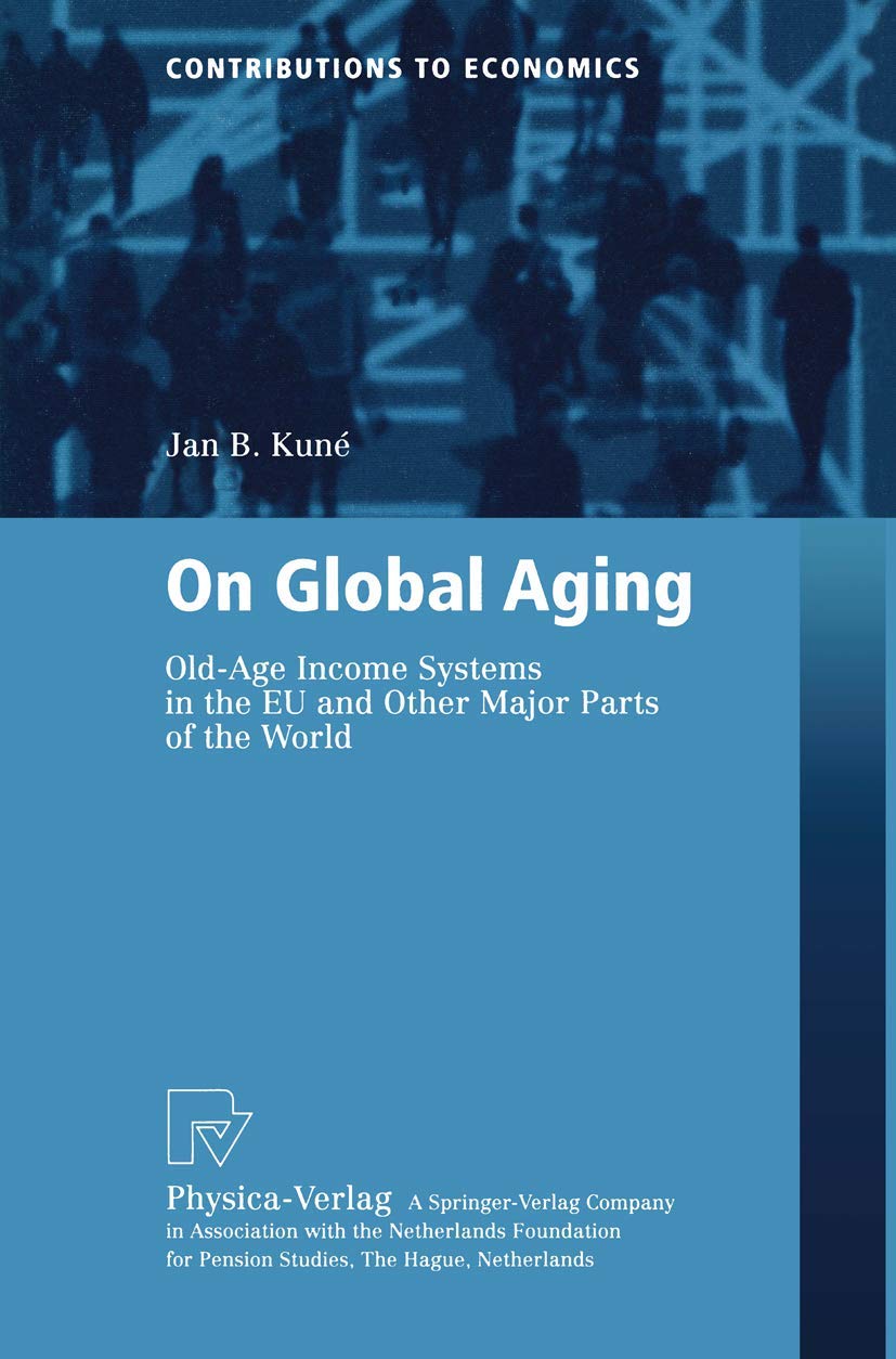 On Global Aging: OldAge Income Systems in the EU and Other Major Parts of the World (Contributions to Economics),Used